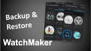 WATCHMAKER BACKUP AND RESTORE FOR ANDROID WEAR!