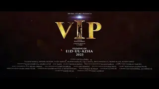 VIP - Official Trailer - Zach & Nimra - Releasing on Eid-ul-Azha 2023