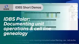 IDBS Polar: Documenting unit operations & cell line genealogy