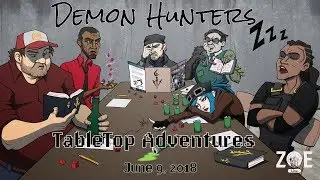 Demon Hunters Tabletop Adventures With GM Christian Doyle!