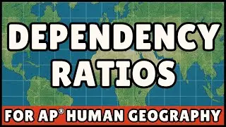 Dependency Ratios (Explained AP Human Geography)