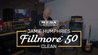 Five Faces of the MESA/Boogie Fillmore Series featuring Jamie Humphries – Part One – Clean to Grind