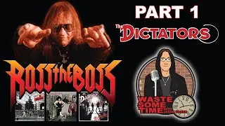 ROSS THE BOSS Part 1 - History of THE DICTATORS & Putting The Band Back Together!