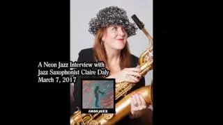 A Neon Jazz Interview with Jazz Saxophonist Claire Daly