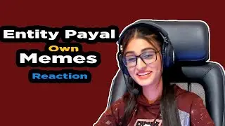 Entity Payal Own Memes Reaction _ Payal Gaming by PARSHUURAMA GAMING