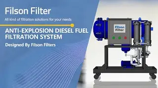 Filson Anti Explosion Diesel Fuel Filtration System for High Viscosity or High Polluted Oil