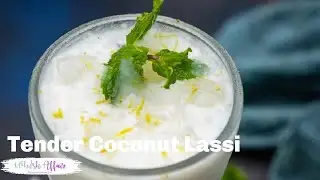Tender Coconut Lassi Recipe (Super Cooling & Refreshing)