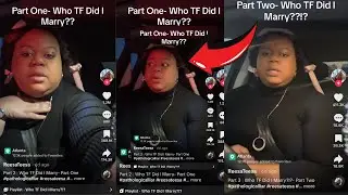 Who TF did I Mary Part 1&2 😱 Viral Tiktok Marriage that was a SC@M 😬