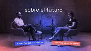 sobre el futuro &bull; Ver&oacute;nika Mendoza y Andr&eacute;s Camacho