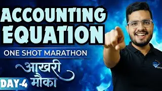 ACCOUNTING EQUATION ONE SHOT | CH-5 CLASS 11 ACCOUNTS ONE SHOT SERIES | DAY-4 AKHRI MAUKA