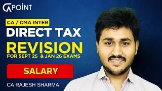 CA Inter Direct Tax Revision Of Salary Lecture 3 for Sep 25 & Jan 26 | CA Rajesh Sharma