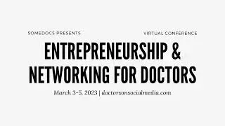 Entrepreneurship & Networking For Doctors CONFERENCE