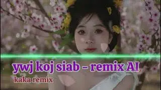 Ywj Koj Siab remix AI -  gifu remix || kaka remix.