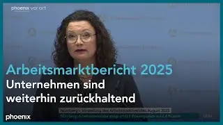 Andrea Nahles &uuml;ber den Arbeitsmarktbericht 2025 am 29.08.25