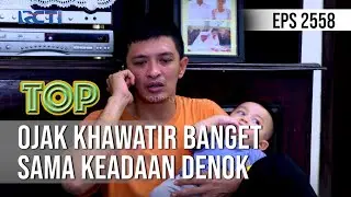 TUKANG OJEK PENGKOLAN - Ojak Khawatir Banget Sama Keadaan Denok
