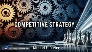 Competitive Strategy by Michael E. Porter - Rapid Summary