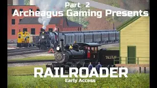 Railroader Early Access, Part 2 - And I'm still in the Tutorial, next up - Passenger Cars