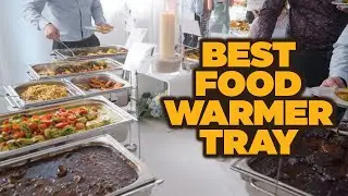 🍽️ Top 6 Best Food Warmer Tray 2022 - An Useful Products Guide!