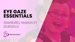 Eye Gaze Essentials | SeeAbility research statistics