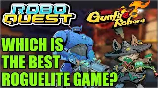 ROBOQUEST Vs GUNFIRE REBORN Which One Is The Best Roguelite Game Especially For Beginners?