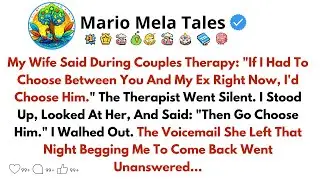 My Wife Said During Couples Therapy If I Had To Choose Between You And My Ex Right /Reddit Stories