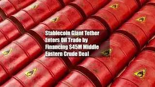 Stablecoin Giant Tether Enters Oil Trade by Financing $45M Middle Eastern Crude Deal