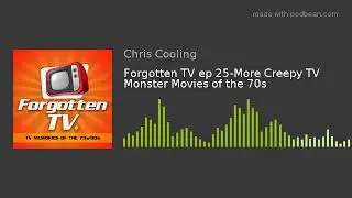 Forgotten TV ep 25-More Creepy TV Monster Movies of the 70s