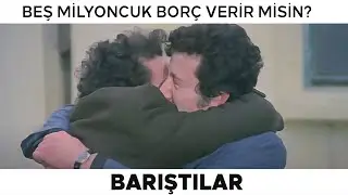 Beş Milyoncuk Bor&ccedil; Verir Misin? T&uuml;rk Filmi | Zeki ile Metin Barışıyor