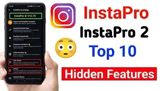 InstaPro Top 10 Hidden Features | InstaPro A to Z Settings | instapro v13.10f update | instagram pro