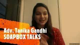 ADV. TANIKA GANDHI | SOAPBOX TALKS | SELF CONFIDENCE