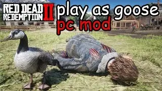 RDR2 - Play As A Goose Mod Showcase! Red Dead Redemption 2 PC Mods
