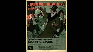 NA DENN MAN LOS! Ein Nachtbummel durch Berlin - grosses potpourri (Ernst Urbach) 1913