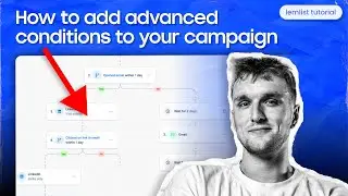 How to add advanced conditions to your campaign [lemlist tutorial]