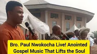 Bro. Paul Nwokocha Live! Anointed Gospel Music That Lifts the Soul