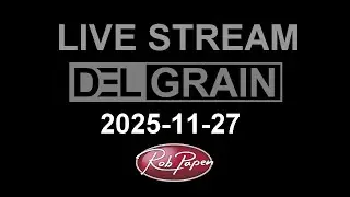 Live Stream 27 November 2025  DelGrain!