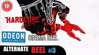 Alternate Cinema Reel - Hardcore Henry (ODEON version)