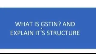 What is GSTIN? GSTIN Structure | GST | State Codes| ARC Taxes | ARC Virtual Learning
