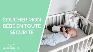 Coucher mon bébé en toute sécurité - La Maison des maternelles #LMDM