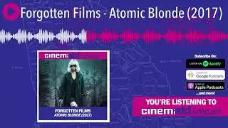 Forgotten Films - Atomic Blonde (2017)