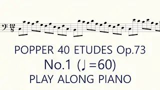 Popper No.1 ♩=60 Slow Practice Play Along Piano High School of Cello Playing 40 Etudes op.73