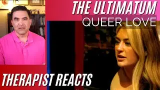 Ultimatum Queer Love S2 #5 - Therapist Reacts - Anxious Attachment Abuse #1