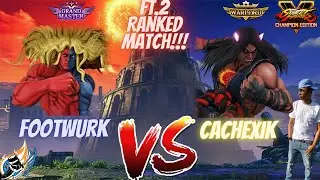 Footwurk Vs Cahexik Ft.2 Ranked Match!!! #sfv #streetfighter #rankedmatch