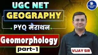 Geomorphology PYQ | MARATHON | GEOGRAPHY UGC NET JRF | Part-1
