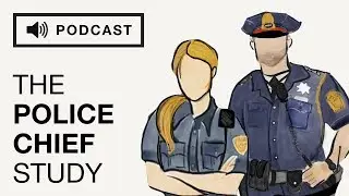 The Standards We Choose: The Police Chief Study (Podcast)