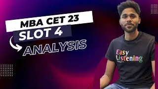 MBA CET Slot 4 Analysis ! Finally CET Hogya !