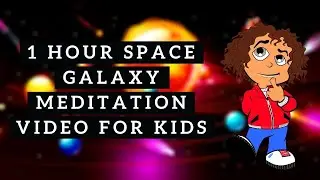 1 hour Space Galaxy Meditation Video For Kids | Space Ambient Kids Sleeping Music ~ Scrizzie