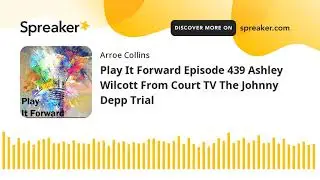 Play It Forward Episode 439 Ashley Wilcott From Court TV The Johnny Depp Trial