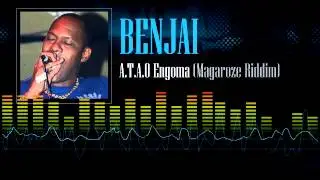 Benjai - A.T.A.O Engoma (Magaroze Riddim)