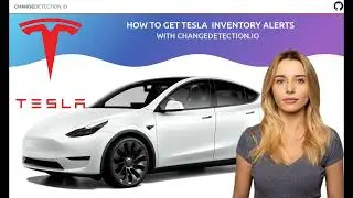 How to get Tesla Inventory Alerts with changedetection.io? Email, Discord, Telegram and 70+ more