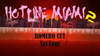 Hotline Miami 2 - Romero Cut - Act Four